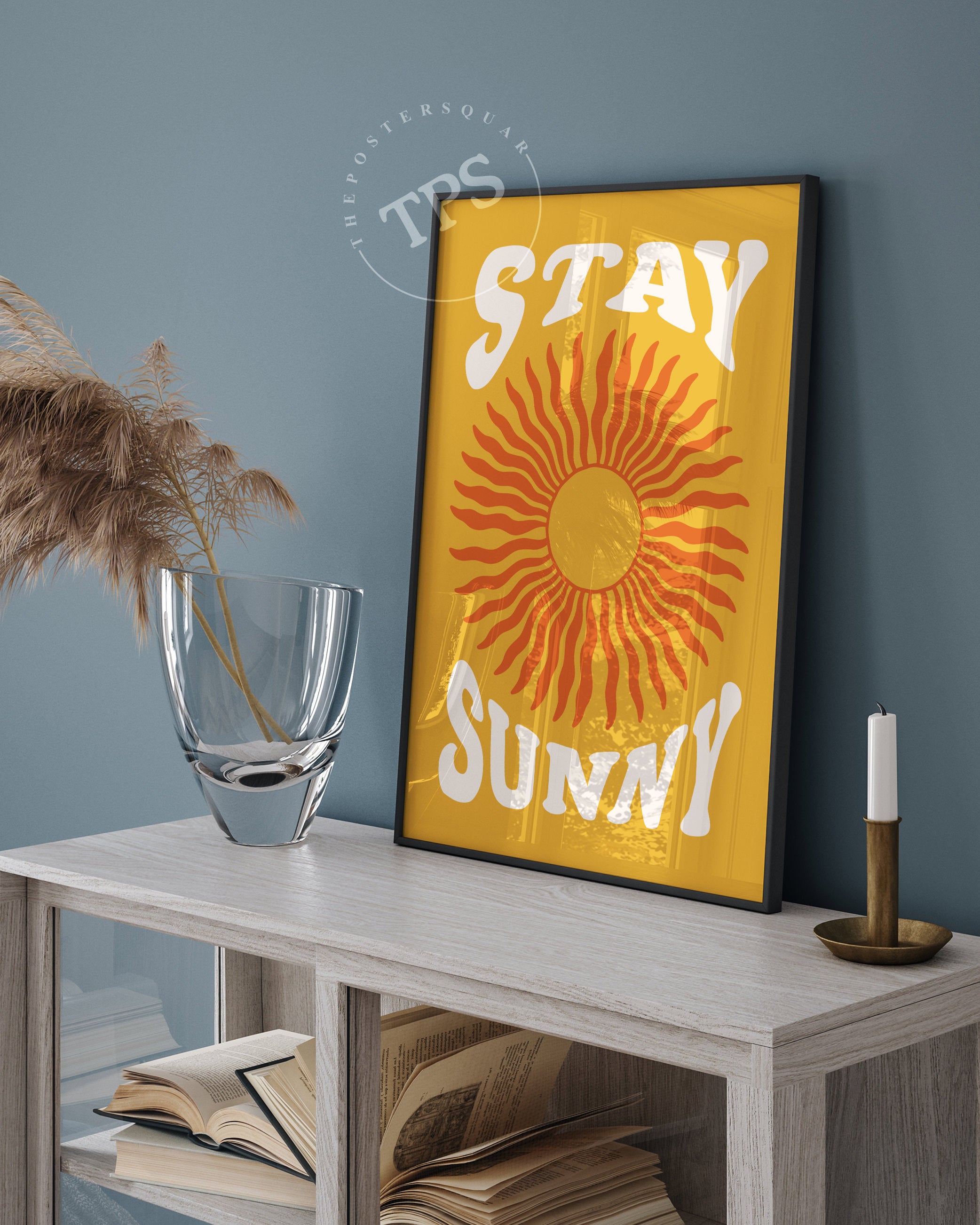Stay Sunny The Poster Square