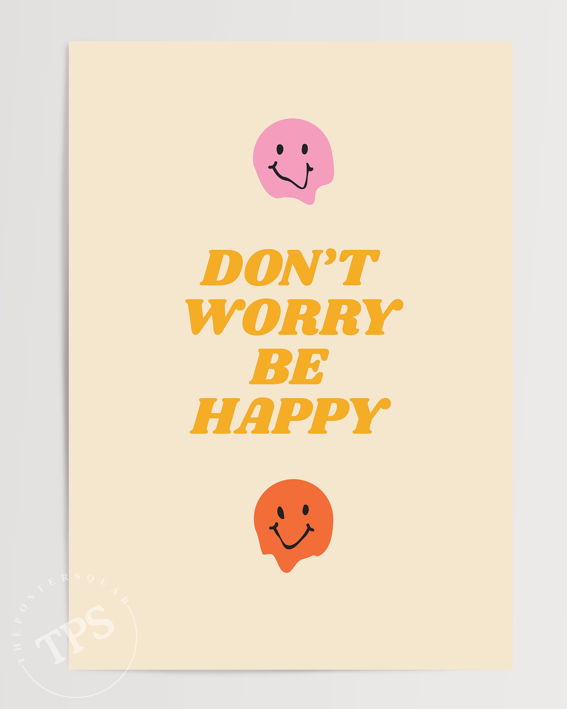 Don't Worry Be Happy The Poster Square