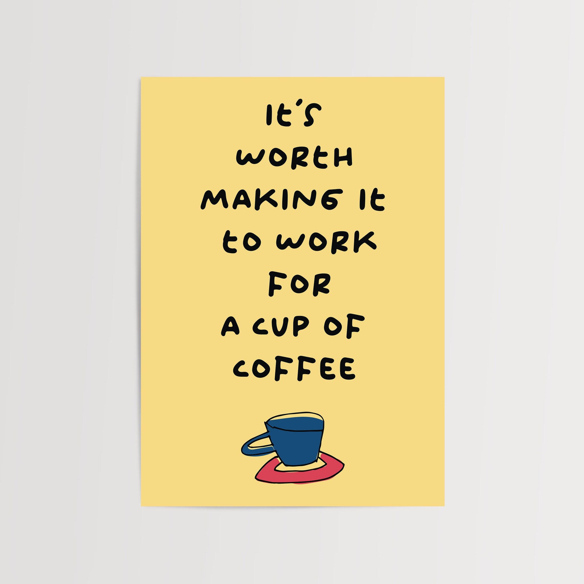 Coffee quote wall art poster with a yellow background and blue coffee cup.